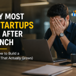 Why most IT startups fail after launch and how to build a product that grows with better user retention and performance