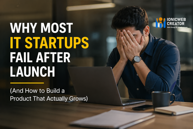 Why most IT startups fail after launch and how to build a product that grows with better user retention and performance